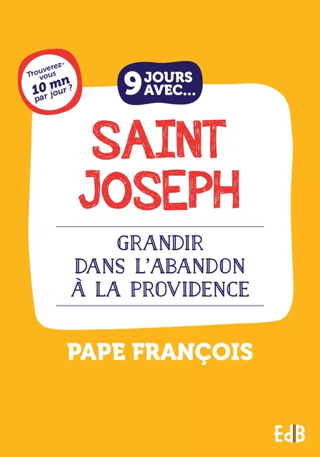 9 jours avec Saint Joseph - Pape FRANCOIS - Editions des Béatitudes