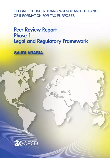 Global Forum on Transparency and Exchange of Information for Tax Purposes Peer Reviews: Saudi Arabia 2014 -  Collective - OECD