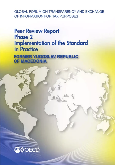 Global Forum on Transparency and Exchange of Information for Tax Purposes Peer Reviews: Former Yugoslav Republic of Macedonia 2014 -  Collective - OECD