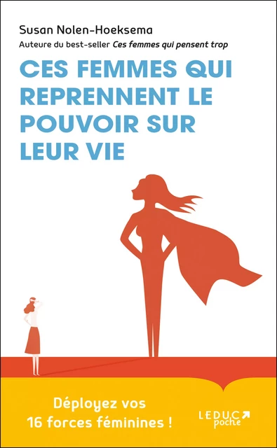 Ces femmes qui reprennent le pouvoir sur leur vie - Susan Nolen-Hoeksema - Éditions Leduc