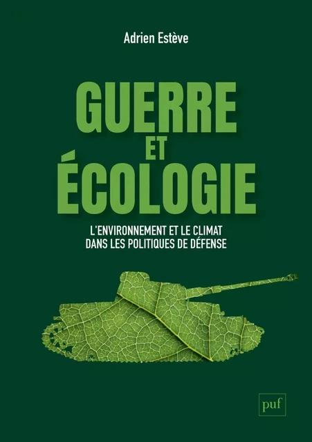 Guerre et écologie - Adrien Estève - Humensis