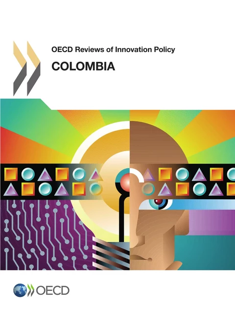 OECD Reviews of Innovation Policy: Colombia 2014 -  Collective - OECD