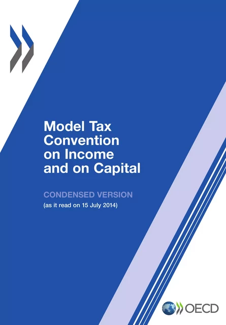 Model Tax Convention on Income and on Capital: Condensed Version 2014 -  Collective - OECD