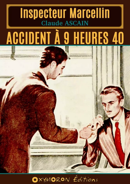 Accident à  9 heures 40 - Claude Ascain - OXYMORON Éditions