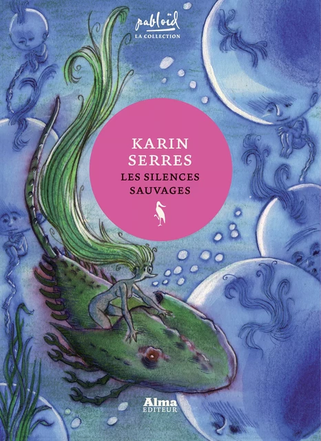 Les Silences sauvages - Karin Serres - Alma Editeur