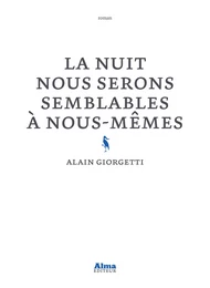 La nuit nous serons semblables à nous-mêmes