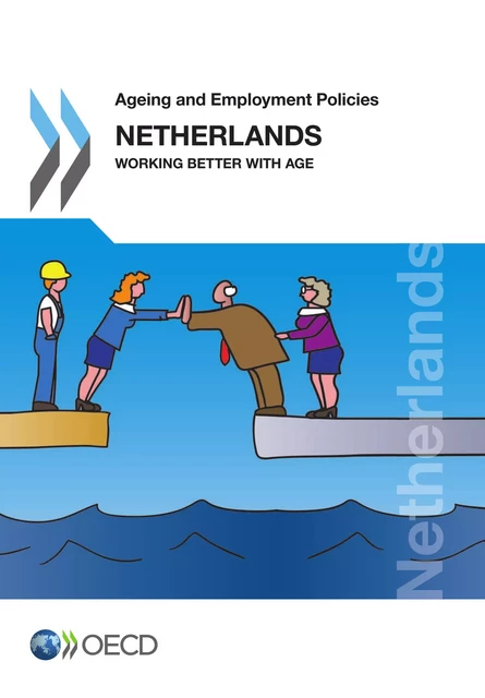 Ageing and Employment Policies: Netherlands 2014 -  Collective - OECD