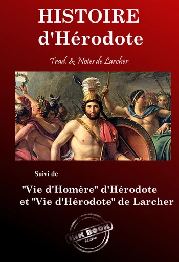 Histoire – Texte complet et annoté, suivi de Vie d’Homère & Vie d’Hérodote. [nouv. éd. entièrement revue et corrigée]. - Hérodote Hérodote - Ink book