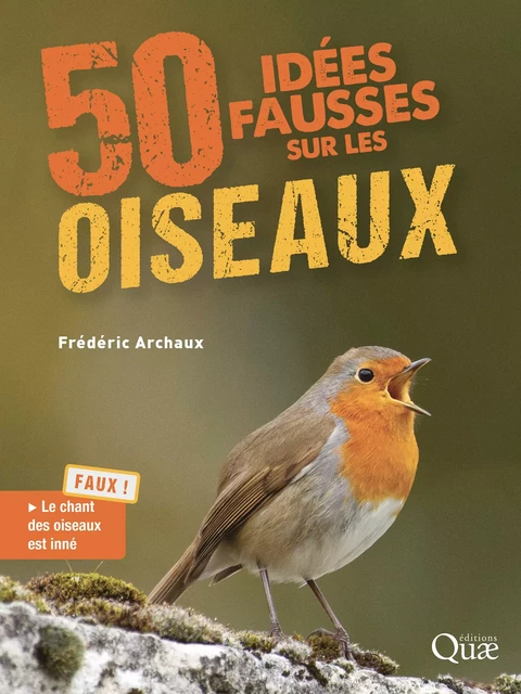 50 idées fausses sur les oiseaux - Frédéric Archaux - Quae