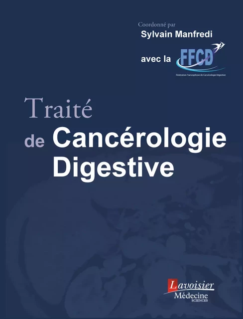 Traité de Cancérologie Digestive -  - Médecine Sciences Publications