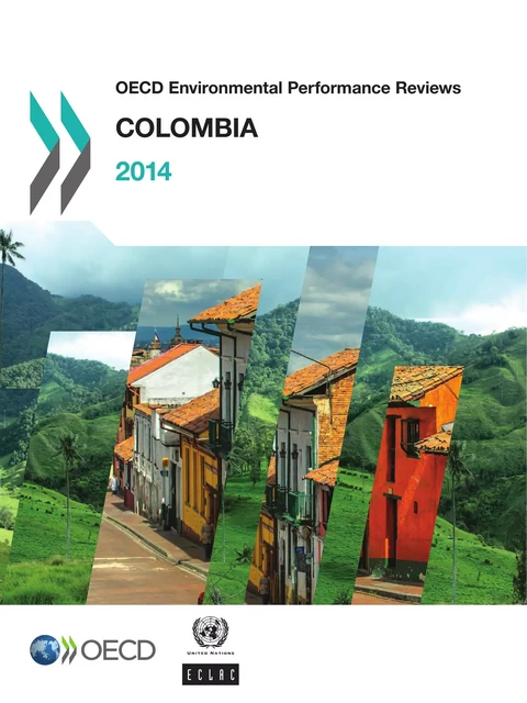 OECD Environmental Performance Reviews: Colombia 2014 -  Collective - OECD