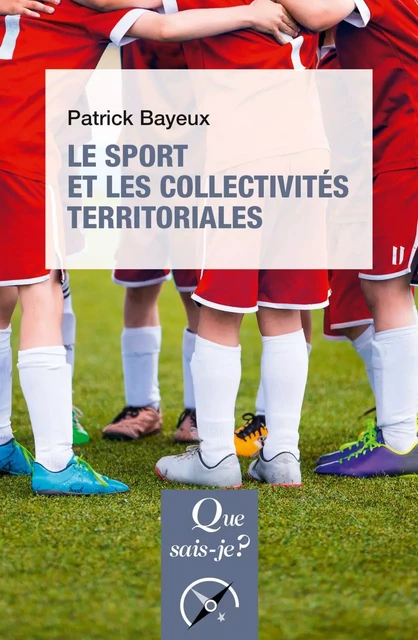 Le Sport et les Collectivités territoriales - Patrick Bayeux - Humensis