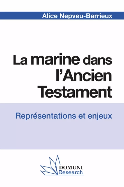 La marine dans l’Ancien Testament - Alice Nepveu-Barrieux - Domuni-Press