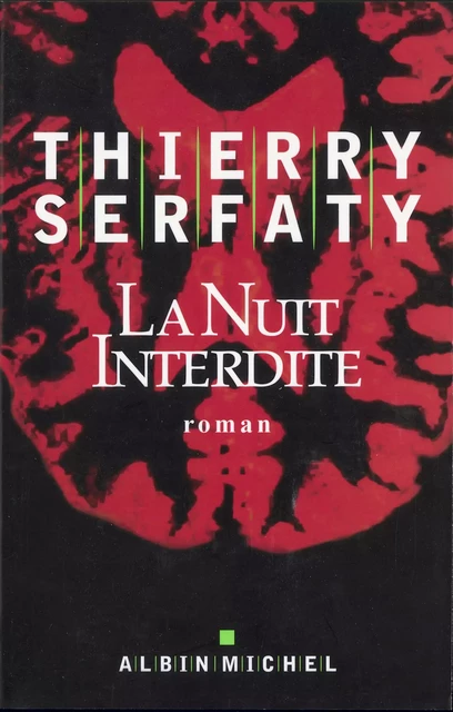 La Nuit interdite - Thierry Serfaty - Albin Michel