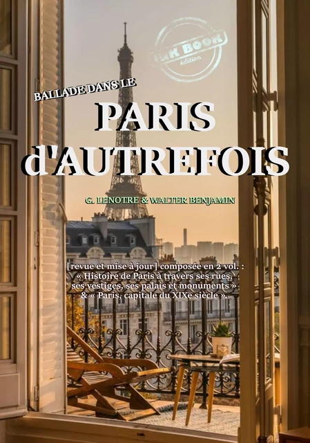 Ballade dans le Paris d’Autrefois [Nouv. éd. revue et mise à jour] - G. Lenôtre, Walter Benjamin - Ink book