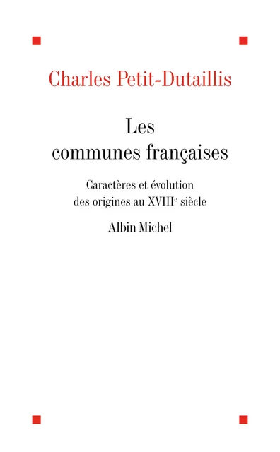 Les Communes françaises - Charles Petit-Dutaillis - Albin Michel