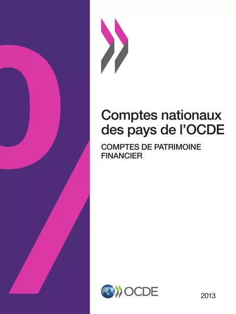 Comptes nationaux des pays de l'OCDE, Comptes de patrimoine financier 2013 -  Collectif - OECD