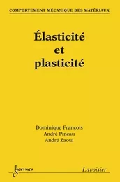 Comportement mécanique des matériaux : élasticité et plasticité