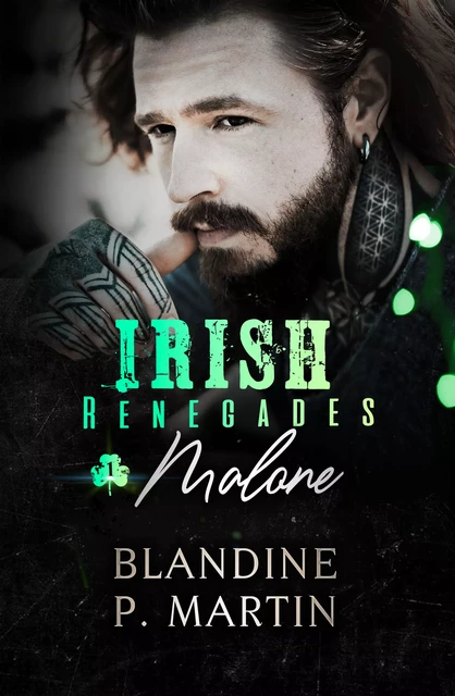 Irish Renegades - 1. Malone - Blandine P. Martin - BPM Editions