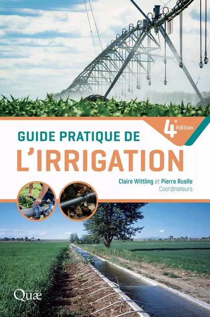 Guide pratique de l'irrigation - Claire Wittling, Pierre Ruelle - Quae