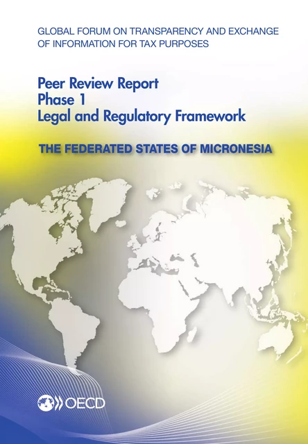 Global Forum on Transparency and Exchange of Information for Tax Purposes Peer Reviews: The Federated States of Micronesia 2014 -  Collective - OECD