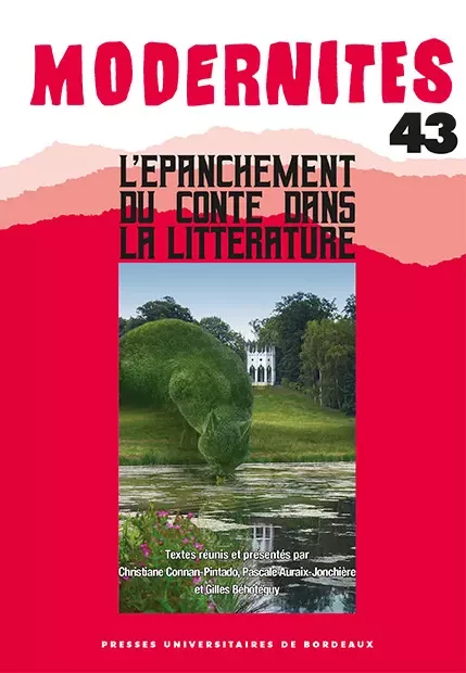 L'épanchement du conte dans la littérature - Christiane Connan-Pintado, Gilles Béhotéguy, Pascale Auraix-Jonchières - Presses universitaires de Bordeaux