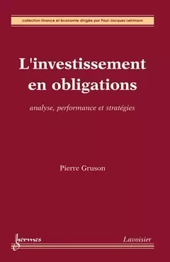 L'investissement en obligations - Paul-Jacques Lehmann, Pierre Gruson - Hermes Science Publications