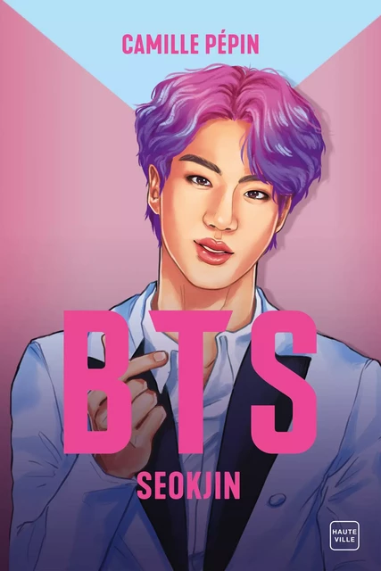 BTS Seokjin, la biographie non-officielle - Camille Pépin - Hauteville