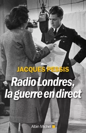 Radio Londres, la guerre en direct