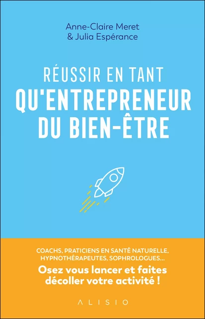 Réussir en tant qu'entrepreneur du bien-être - Julia Espérance, Anne-Claire Meret - Alisio