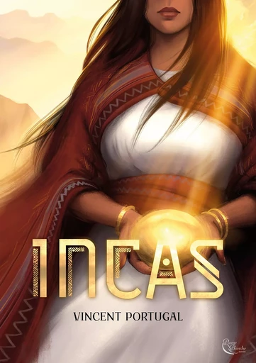 Incas - Vincent Portugal - Editions Plume Blanche