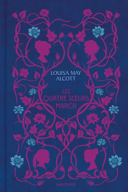 Les Quatre Soeurs March - Louisa May Alcott - Hauteville