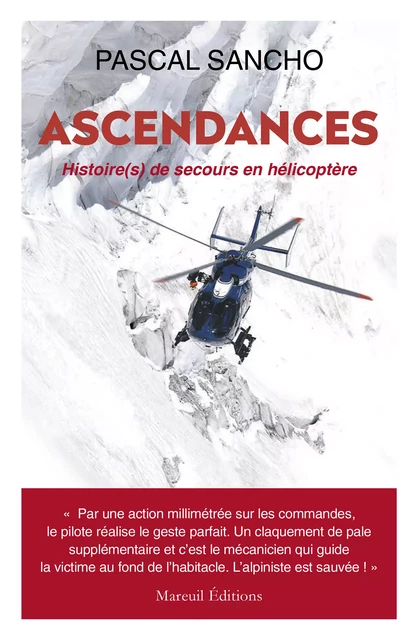 Ascendances - Histoire(s) de secours en hélicoptère - Pascal Sancho - Mareuil Éditions