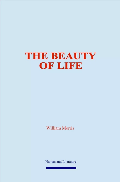 The Beauty of Life - William Morris - Human and Literature Publishing