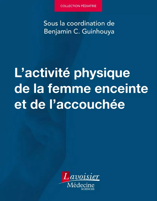 L'activité physique de la femme enceinte et de l'accouchée -  - Médecine Sciences Publications