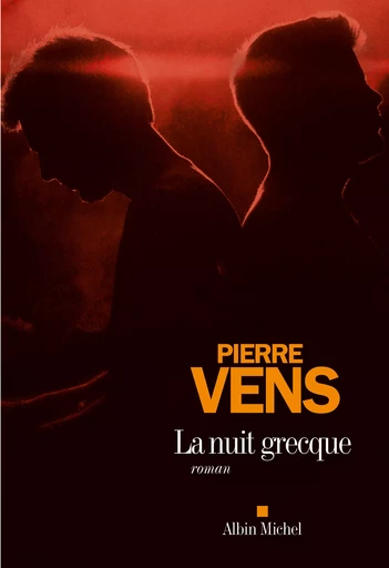 La Nuit grecque - Pierre Vens - Albin Michel