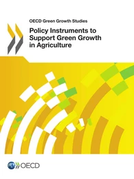 Policy Instruments to Support Green Growth in Agriculture