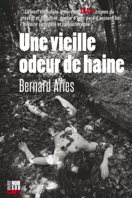 Une vieille odeur de haine - Bernard Aries - Éditions Cairn