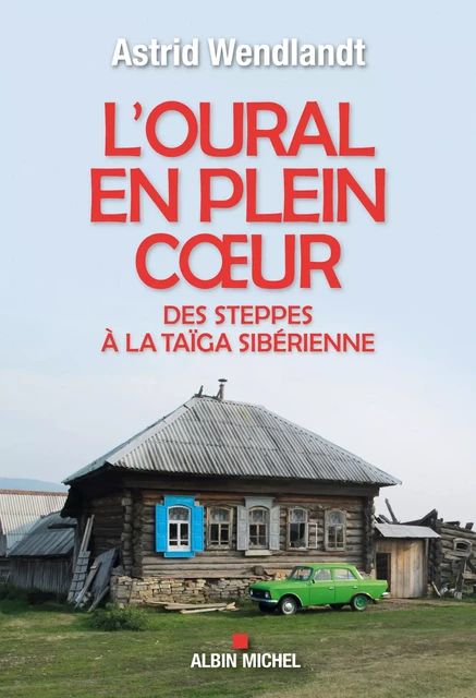 L'Oural en plein coeur - Astrid Wendlandt - Albin Michel