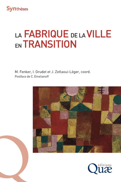 La fabrique de la ville en transition - Michael Fenker, Isabelle Grudet, Jodelle Zetlaoui-Léger - Quae