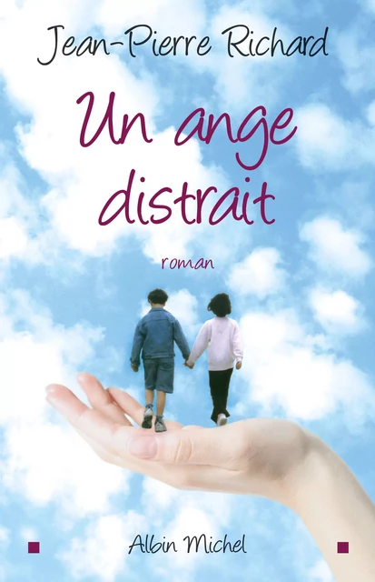 Un ange distrait - Jean-Pierre Richard - Albin Michel