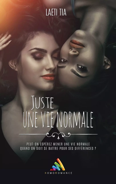 Juste une vie normale - Laeti Tia - Homoromance Éditions