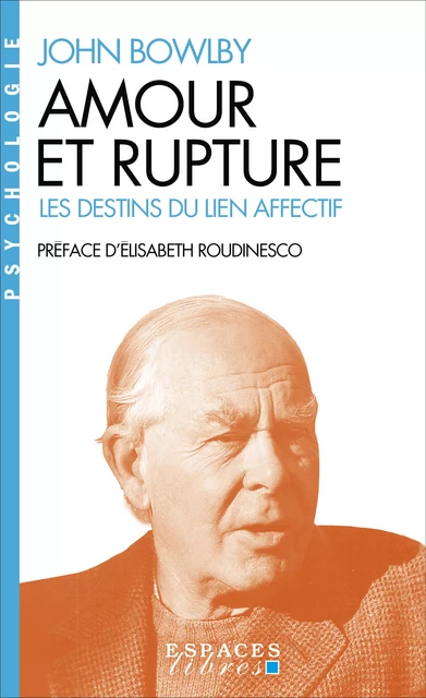 Amour et rupture : les destins des liens affectifs - John Bowlby - Albin Michel