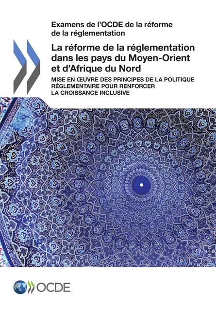 La réforme de la réglementation dans les pays du Moyen-Orient et d'Afrique du Nord -  Collectif - OECD