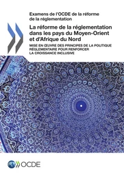 La réforme de la réglementation dans les pays du Moyen-Orient et d'Afrique du Nord