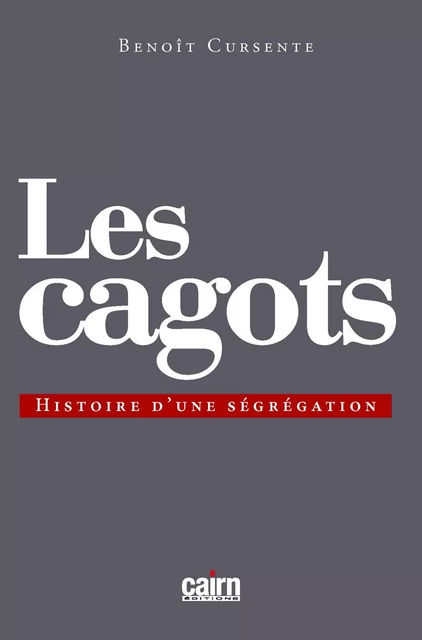 Les Cagots - Benoît Cursente - Éditions Cairn