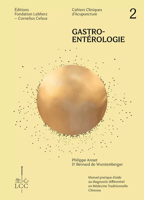 Gastro-Entérologie - Acupuncture - Dr Bernard de Wurstemberger, Philippe Annet - Éditions Fondation LCC