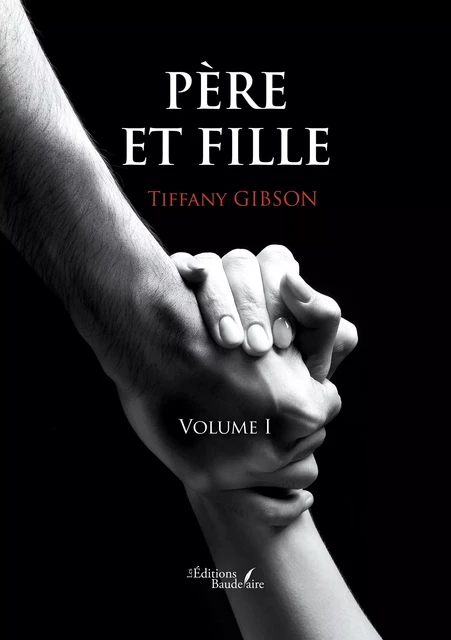 Père et fille – Volume I - Tiffany Gibson - Éditions Baudelaire