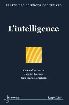 L'intelligence - Jacques Lautrey, Richard Jean-François - Hermes Science Publications