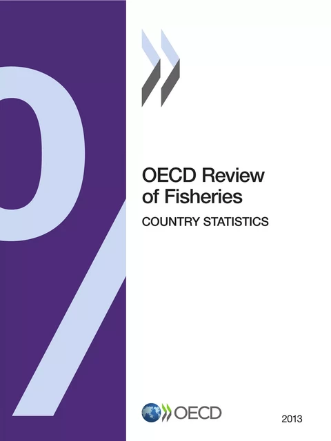 OECD Review of Fisheries: Country Statistics 2013 -  Collective - OECD